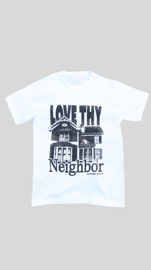 "Love Thy Neighbor" T-Shirt